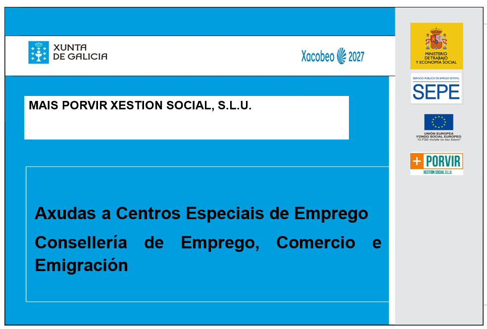 Axudas a Centros Especiais de Emprego. Mais Porvir Xestion Social, S.L.U.